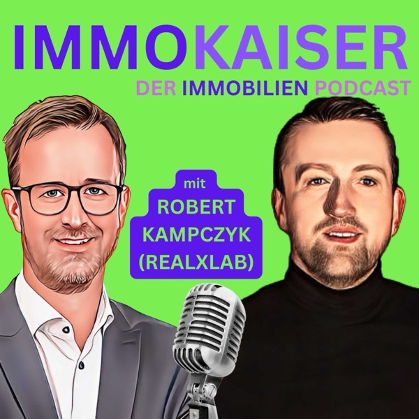 Episoden-Cover: ImmoKaiser-Podcast mit Robert Kampczyk (RealXLab)